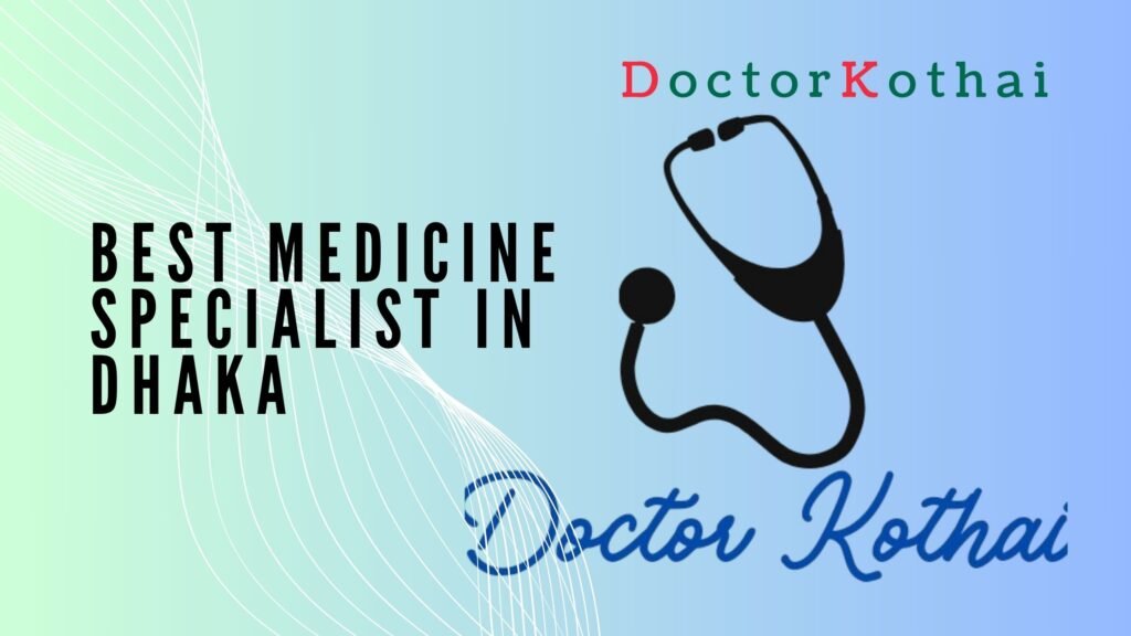 Medicine Specialist in Dhaka