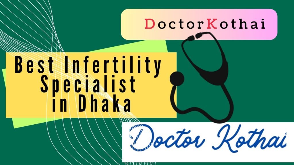 best infertility specialist in dhaka