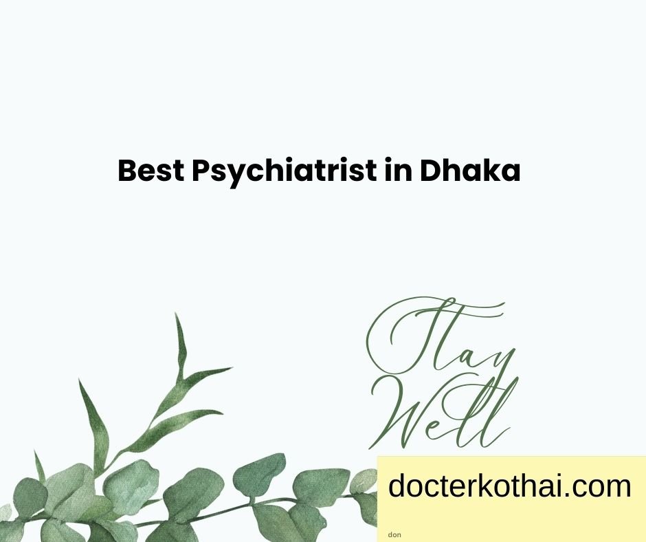 Best Psychiatrist in Dhaka